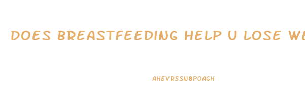 does breastfeeding help u lose weight