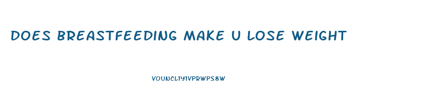 does breastfeeding make u lose weight