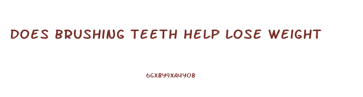 does brushing teeth help lose weight