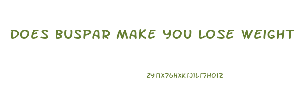 does buspar make you lose weight