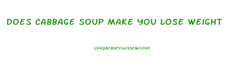 does cabbage soup make you lose weight