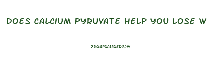 does calcium pyruvate help you lose weight