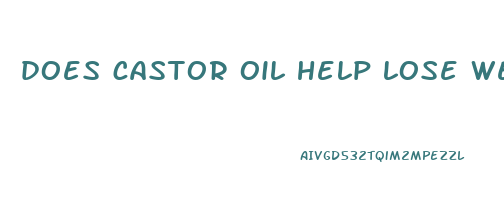 does castor oil help lose weight