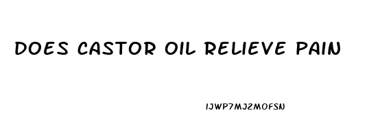 does castor oil relieve pain