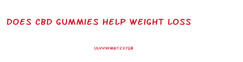 does cbd gummies help weight loss