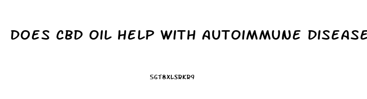 does cbd oil help with autoimmune diseases