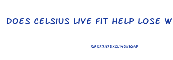 does celsius live fit help lose weight