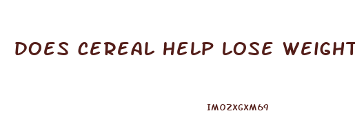 does cereal help lose weight