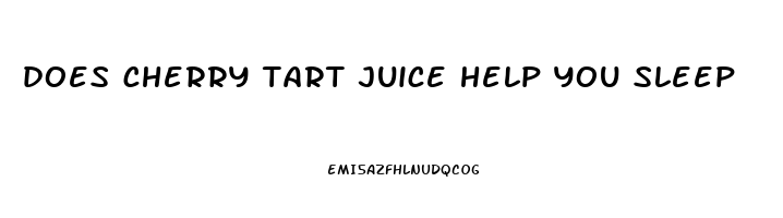 does cherry tart juice help you sleep