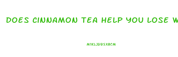 does cinnamon tea help you lose weight
