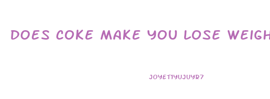 does coke make you lose weight reddit