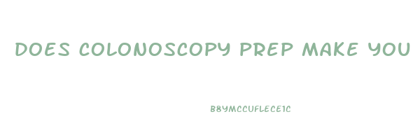 does colonoscopy prep make you lose weight