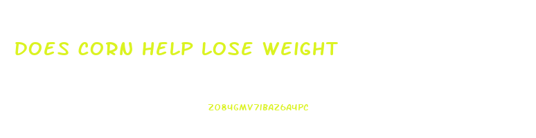 does corn help lose weight