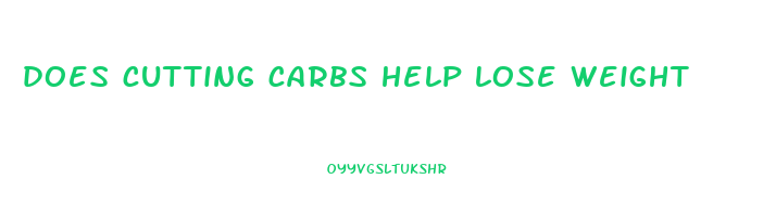 does cutting carbs help lose weight
