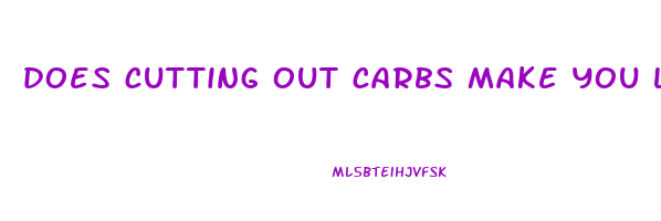 does cutting out carbs make you lose weight
