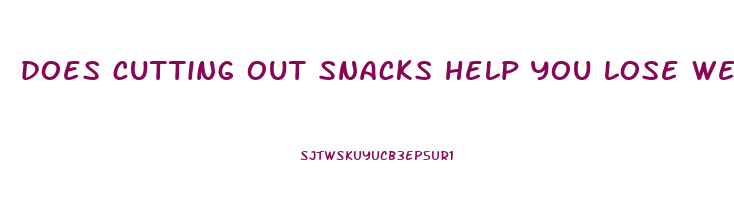 does cutting out snacks help you lose weight