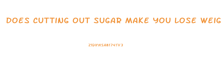 does cutting out sugar make you lose weight