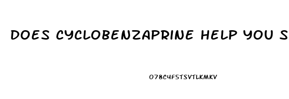 does cyclobenzaprine help you sleep