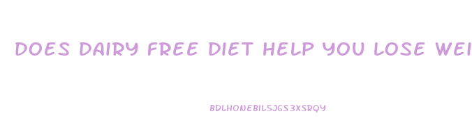 does dairy free diet help you lose weight