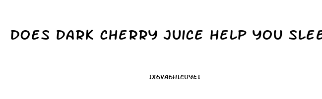 does dark cherry juice help you sleep