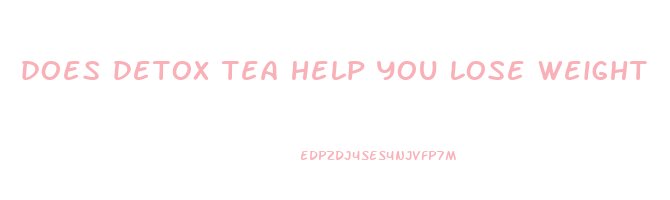 does detox tea help you lose weight