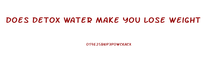 does detox water make you lose weight