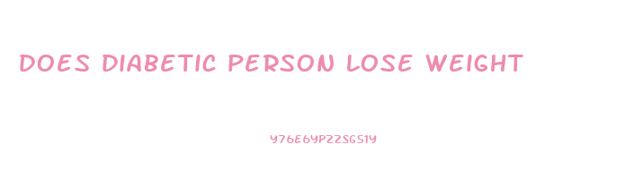 does diabetic person lose weight