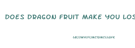 does dragon fruit make you lose weight