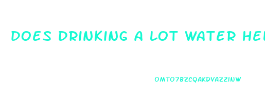 does drinking a lot water help you lose weight