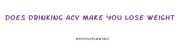 does drinking acv make you lose weight