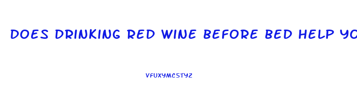 does drinking red wine before bed help you lose weight