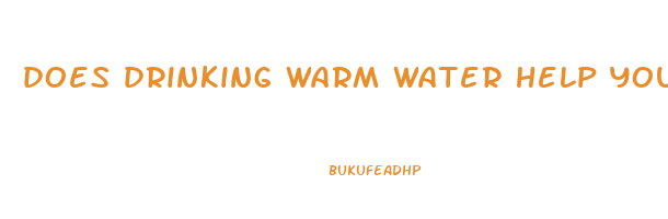 does drinking warm water help you lose weight