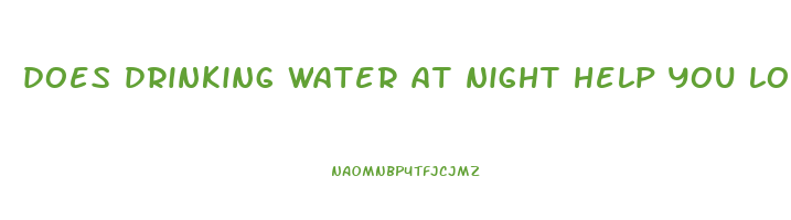 does drinking water at night help you lose weight