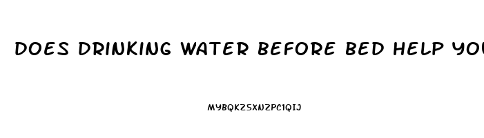 does drinking water before bed help you sleep