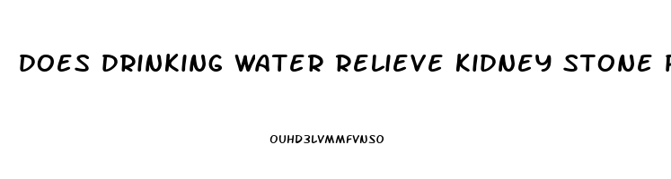 does drinking water relieve kidney stone pain