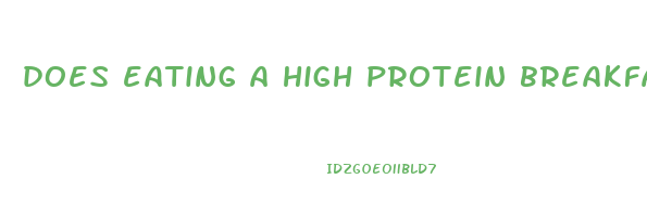 does eating a high protein breakfast help lose weight