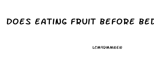 does eating fruit before bed help you sleep