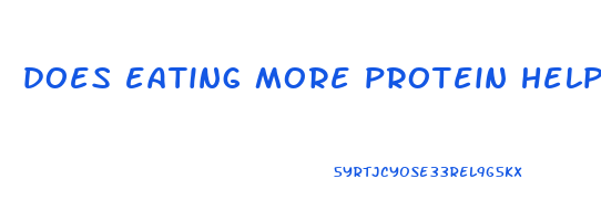does eating more protein help you lose weight