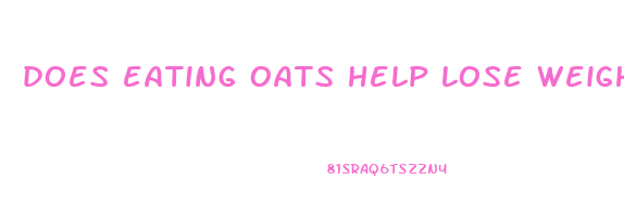 does eating oats help lose weight