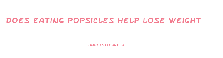 does eating popsicles help lose weight