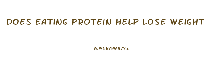 does eating protein help lose weight