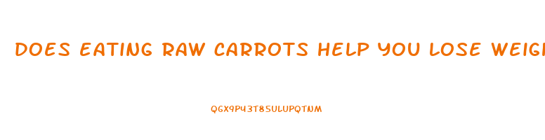 does eating raw carrots help you lose weight