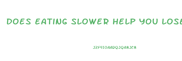 does eating slower help you lose weight