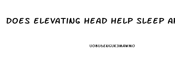 does elevating head help sleep apnea