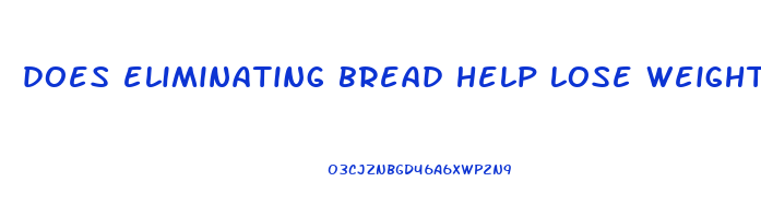 does eliminating bread help lose weight