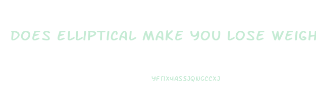 does elliptical make you lose weight
