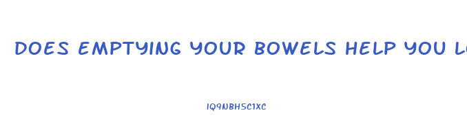 does emptying your bowels help you lose weight