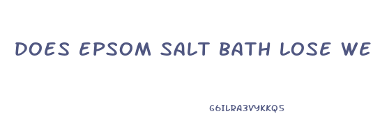 does epsom salt bath lose weight