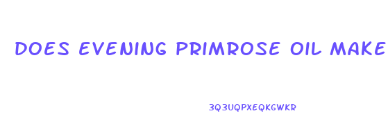 does evening primrose oil make you lose weight