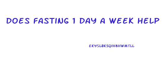 does fasting 1 day a week help lose weight